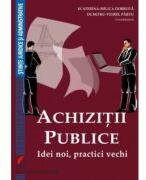 Achizitii publice. Idei noi, practici vechi - Ecaterina-Milica Dobrota, Dumitru-Viorel Parvu (ISBN: 9786062811396)