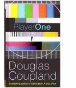 Player One. What Is to Become of Us, A Novel in Five Hours - Douglas Coupland (ISBN: 9780434021048)
