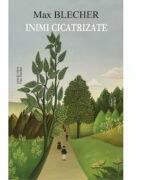 Inimi cicatrizate - Max Blecher (ISBN: 9786068893341)