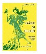 Gaze si Flori - Jean Lupu (ISBN: 9786067470956)