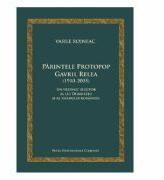 Parintele Protopop Gavril Relea (1910-2005) - Vasile Rojneac (ISBN: 9786063705830)