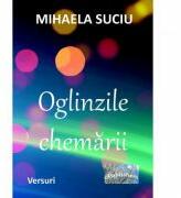 Oglinzile chemarii - Mihaela Suciu (ISBN: 9786060492047)