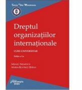 Dreptul organizatiilor internationale. Editia a 2-a - Mihail Niemesch, Maria-Beatrice Berna (ISBN: 9786062716080)