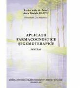 Aplicatii farmacognostice si gemoterapice. Partea 1 - Anca Daniela Raiciu (ISBN: 9786062716059)