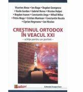 Crestinul ortodox in veacul 21. Schite pentru un portret - Marius Vasileanu (ISBN: 9786068756684)
