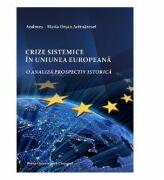 Crize sistemice in Uniunea Europeana - Andreea-Maria Orsan Acirnaresei (ISBN: 9789735959111)