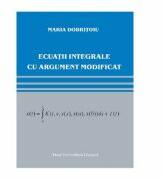 Ecuatii integrale cu argument modificat - Maria Dobritoiu (ISBN: 9789736109348)