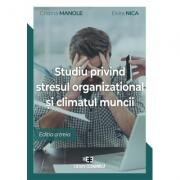 Studiu privind stresul organizational si climatul muncii - Cristina Manole (ISBN: 9789737099211)
