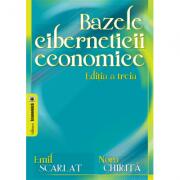 Bazele ciberneticii economice, editia a treia - Emil Scarlat, Nora Chirita (ISBN: 9789737099228)