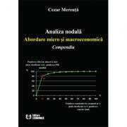 Analiza nodala. Abordare micro si macroeconomica. Compendiu - Cezar Mereuta (ISBN: 9789737098900)