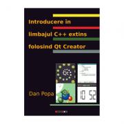 Introducere in limbajul C extins folosind Qt Creator - Dan Popa (ISBN: 9786067118803)
