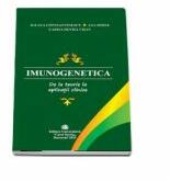 Imunogenetica. De la teorie la aplicatii clinice - Ileana Constantinescu, Ana Moise, Larisa Denisa Visan (ISBN: 9786060111382)
