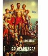 Reincarnarea. Manual de teosofie - Annie Besant (ISBN: 9786069464656)