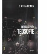 Introducere in teosofie - C. W. Leadbeater (ISBN: 9786069421314)