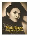 Maria Tanase. Pana cand nu te iubeam - Florea Firan (ISBN: 9786066742719)
