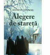 Alegere de stareta - Damian Stanoiu (ISBN: 9786069421338)