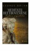 Meditatii beethoveniene. Lupta cu singuratatea - George Balan (ISBN: 9786069078143)