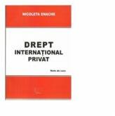 Drept international privat. Note de curs - Nicoleta Enache (ISBN: 9789737129888)