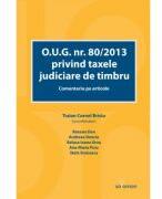 O. U. G. nr. 80/2013 privind taxele judiciare de timbru. Comentariu pe articole - Traian Cornel Briciu (ISBN: 9786068892658)