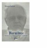 Heraldice. In lumea cartilor lui Radu Ciobanu - Mioara Bahna (ISBN: 9786067993905)