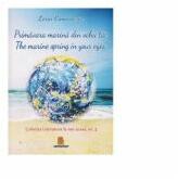 Primavara marina din ochii tai. The marine spring in your eyes - Lorin Cimponeriu (ISBN: 9786064502339)