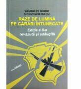 Raze de lumina pe carari intunecate - Gheorghe Ratiu (ISBN: 9786068006864)