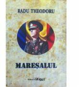 Maresalul - Radu Theodoru (ISBN: 9786066652087)