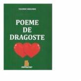 Poeme de dragoste - Valeriu Grigorie (ISBN: 9786067295610)
