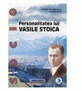 Personalitatea lui Vasile Stoica - Emiliam M. Dobrescu (ISBN: 9786069473757)