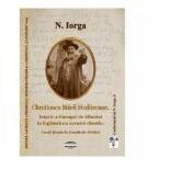 Chestiunea Marii Mediterane. Istorie a Europei de Miazazi in legatura cu aceasta chestie. Lectii tinute la Scoala de Razboi - Nicolae Iorga (ISBN: 9789731524016)