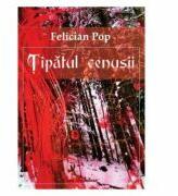 Tipatul cenusii - Felician Pop (ISBN: 9786067303728)