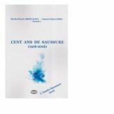 Cent ans de saussure (1916-2016) - Sanda-Maria Ardeleanu, Ioana-Crina Coroi (ISBN: 9789731523439)