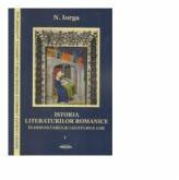 Istoria literaturilor romanice in desvoltarea si legaturile lor (vol. 1 - 2) - Nicolae Iorga (ISBN: 9789731523231)