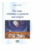 Din viata, activitatea si gandurile unui profesor - Mihai Toma (ISBN: 9789731523101)