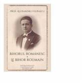 Bihorul romanesc. Le Bihor roumain - Alexandru Filipascu (ISBN: 9786068830643)