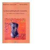 La francophilophonie roumaine. Une realite a vivre (reperes et essais) - Sanda-Maria Ardeleanu, Mariana Sovea (ISBN: 9789731522937)