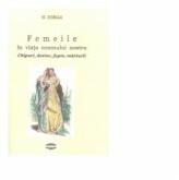 Femeile in viata neamului nostru. Chipuri, datine, fapte, marturii - Nicolae Iorga (ISBN: 9789731522777)