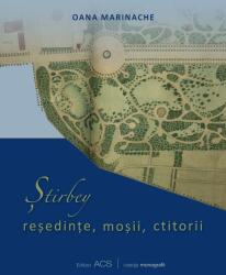 Știrbey: reședințe, moșii, ctitorii (ISBN: 9786069358399)