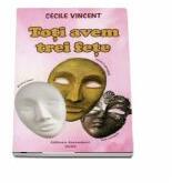 Toti avem trei fete - Cecile Vincent (ISBN: 9786069050392)