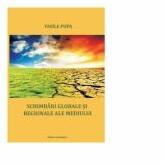Schimbari globale si regionale ale mediului - Vasile Popa (ISBN: 9786068830766)