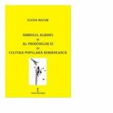 Simbolul albinei si al produselor ei in cultura populara romaneasca - Elena Maxim (ISBN: 9786068830759)