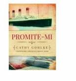Promite-mi - Cathy Gohlke (ISBN: 9786068987217)