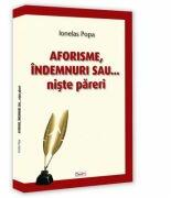 Aforisme, indemnuri sau niste pareri - Ionelas Popa (ISBN: 9786060501473)
