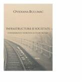 Infrastructura si societate. Considerente teoretice si studii de caz - Ovidiana Bulumac (ISBN: 9786068830520)