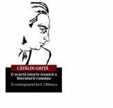 O scurta istorie ironica a literaturii romane. In contrapunctul lui G. Calinescu - Catalin Ghita (ISBN: 9786065628786)