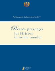 Pecetea prezentei lui Hristos in inima omului - Zaharia Zaharou (ISBN: 9786062903824)