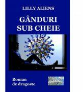 Ganduri sub cheie - Lilly Aliens (ISBN: 9786060492405)