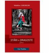 Stari in dragoste - Madalina Gheorghe (ISBN: 9786067302899)