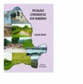 Peisajele etnografice din Romania - Lucian David (ISBN: 9789738920941)