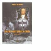 Goethe Faust si Roza-Cruce. Un studiu filozofic - Viorica Mavrodin (ISBN: 9786067470932)